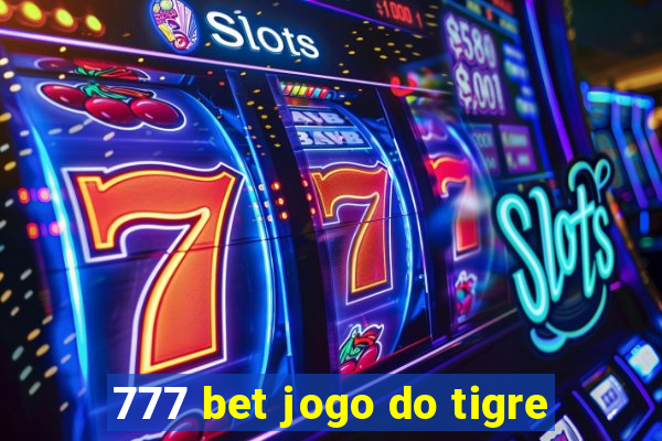 777 bet jogo do tigre